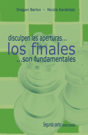 Disculpen las aperturas... Los finales son fundamentales. 2ª Parte