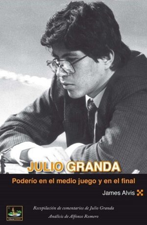 Julio Granda. Poderío en el medio juego y en el final