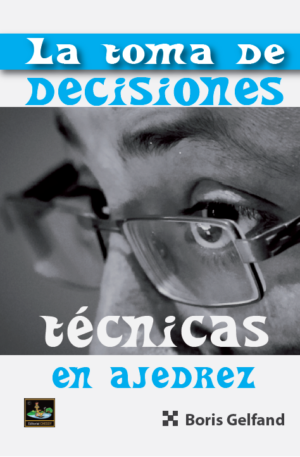 La toma de decisiones técnicas en ajedrez