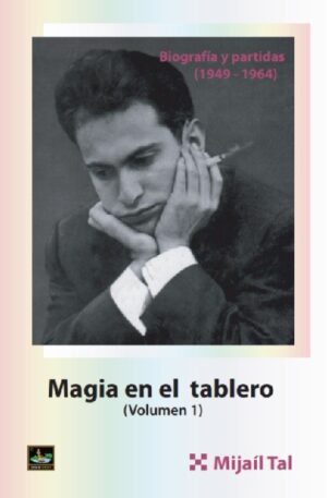 Magia en el tablero. Tomo 1 (1949 - 1964)