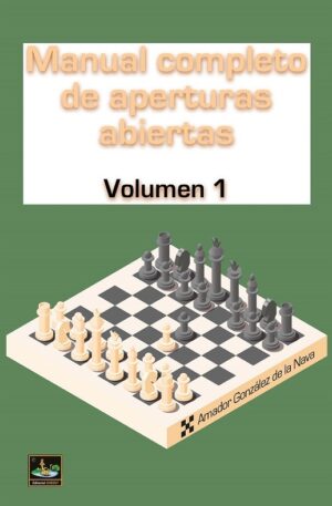 Manual completo de Aperturas Abiertas. Tomo 1