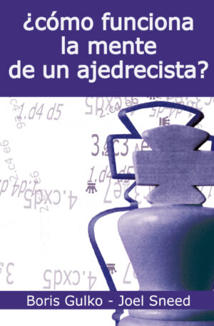 ¿Cómo funciona la mente de un ajedrecista?